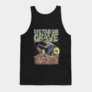 Dig Your Own Grave & Save! (Color) Tank Top